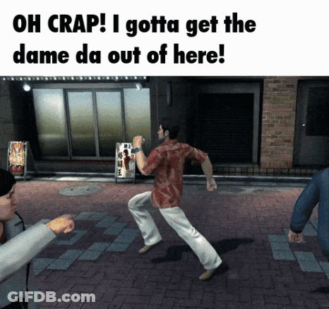 A Screenshot Of A Video Game With A Caption That Says Oh Crap I Gotta Get The Dame Da Out Of Here GIF