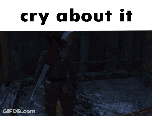A Screenshot Of A Video Game With The Words Cry About It Above It GIF