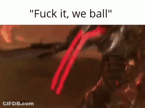 A Screenshot Of A Video Game With The Words " Fuck It We Ball " GIF