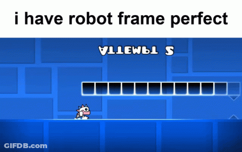 A Screenshot Of A Video Game With The Words I Have Robot Frame Perfect GIF