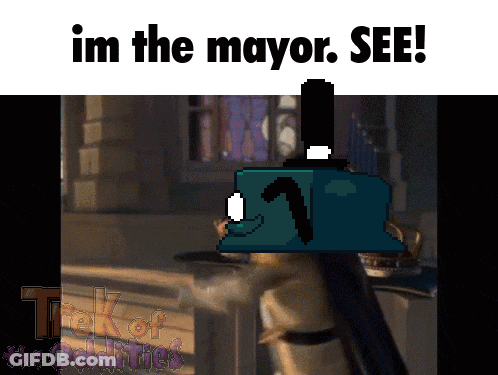 A Screenshot Of A Video Game With The Words Im The Mayor See GIF