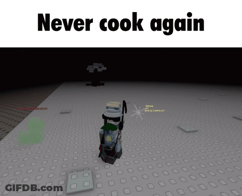 A Screenshot Of A Video Game With The Words Never Cook Again GIF