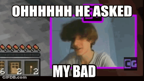 A Screenshot Of A Video Game With The Words " Ohhhhhhh He Asked My Bad " GIF