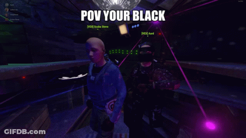 A Screenshot Of A Video Game With The Words " Pov Your Black " GIF