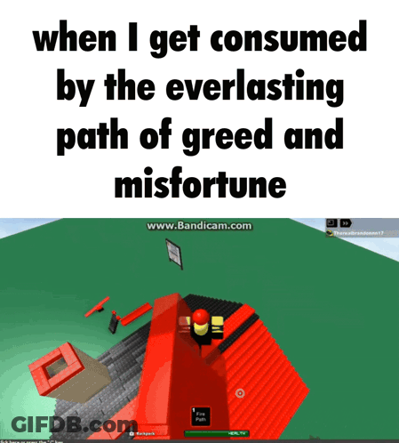 A Screenshot Of A Video Game With The Words When I Get Consumed By The Everlasting Path Of Greed And Misfortune GIF
