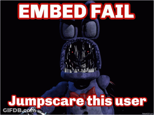 A Screenshot Of Bonnie From Five Nights At Freddy 'S With The Caption " Embed Fail Jumpscare This User " GIF