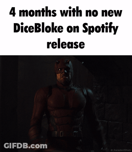 A Screenshot Of Daredevil Screaming With The Words " 4 Months With No New Dicebloke On Spotify Release " GIF