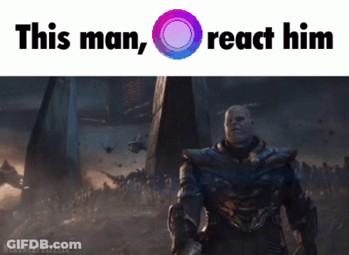 A Screenshot Of Thanos From Avengers Endgame With The Caption " This Man React Him " GIF