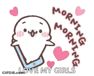 A Seal Is Talking On A Cell Phone With The Words Morning Morning Love My Girls Written Around It . GIF