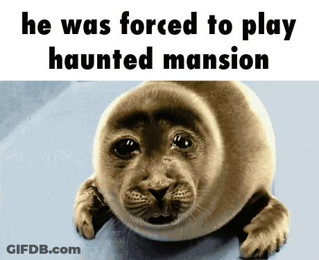 A Seal With The Words He Was Forced To Play Haunted Mansion GIF