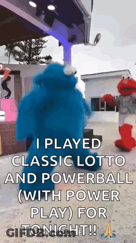 A Sesame Street Mascot Says I Played Classic Lotto And Powerball With Power Play For Tonight ! GIF
