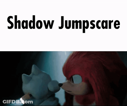 A Shadow Jumpscare Poster With A Picture Of Knuckles GIF