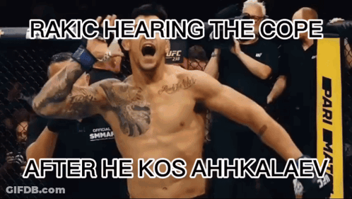 A Shirtless Fighter With The Caption Rakic Hearing The Cope After He Kos Ahkkalaev GIF