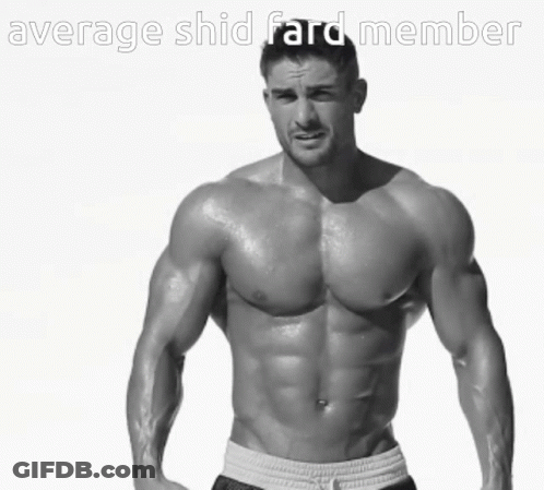 A Shirtless Man Flexing His Muscles With The Words Average Shid Fard Member Above Him GIF