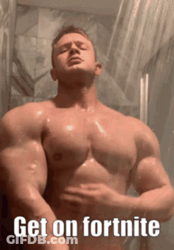 A Shirtless Man In A Shower With The Words Get On Fortnite GIF