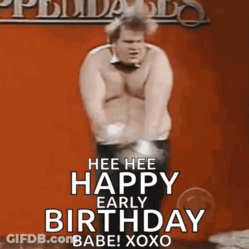 A Shirtless Man Is Dancing In Front Of A Sign That Says Happy Early Birthday Babe ! Xoxo GIF
