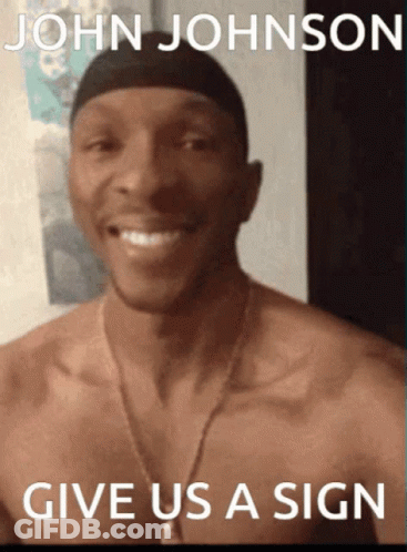 A Shirtless Man Is Smiling In Front Of A Sign That Says John Johnson GIF