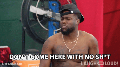 A Shirtless Man Says " Don 'T Come Here With No Sh * T " GIF