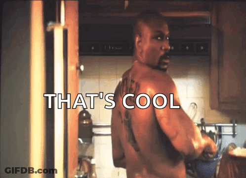 A Shirtless Man Standing In A Kitchen With The Words That 'S Cool Above Him GIF