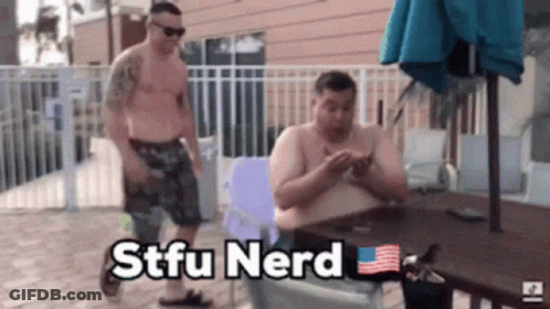 A Shirtless Man Standing Next To Another Shirtless Man With The Words Stfu Nerd On The Bottom Right GIF