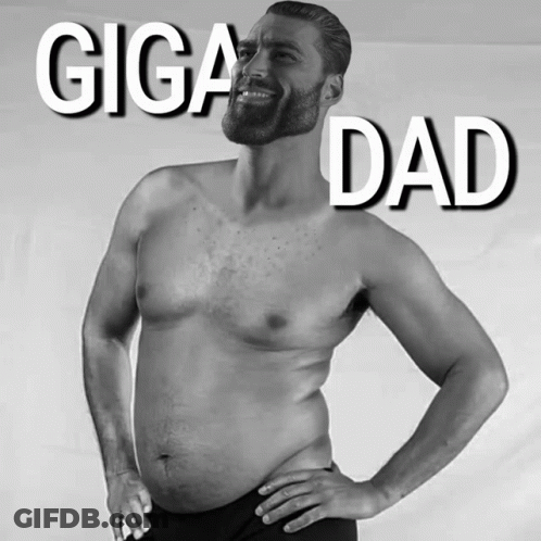 A Shirtless Man Stands With His Hands On His Hips And The Words Giga Dad Behind Him GIF