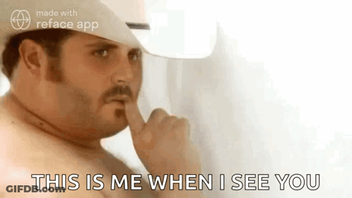 A Shirtless Man Wearing A Cowboy Hat Is Holding His Finger To His Lips And Saying This Is Me When I See You . GIF