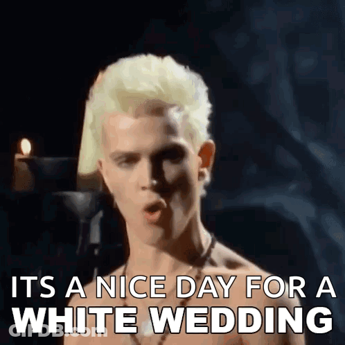 A Shirtless Man With Blonde Hair Singing It 'S A Nice Day For A White Wedding GIF