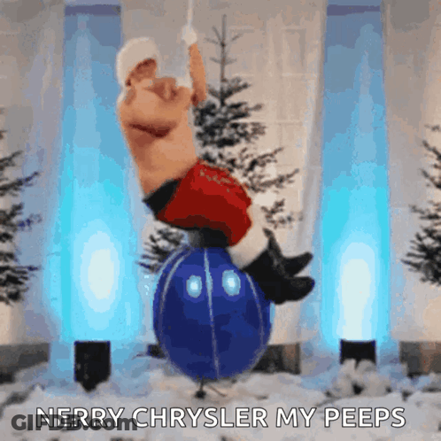 A Shirtless Santa Claus Is Balancing On A Blue Ball With The Words Merry Chrysler My Peeps Above Him GIF