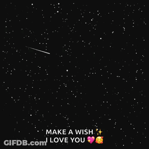 A Shooting Star In The Night Sky With The Words Make A Wish I Love You Below It GIF