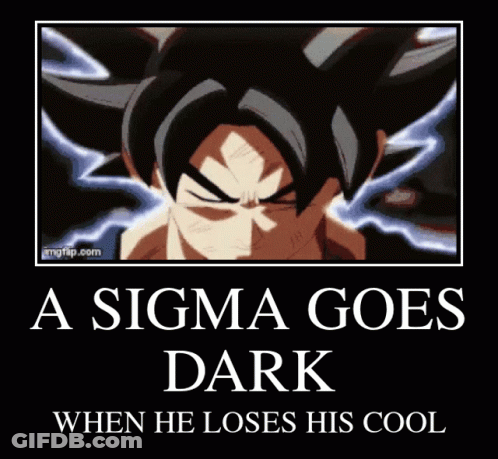 A Sigma Goes Dark When He Loses His Cool .. GIF