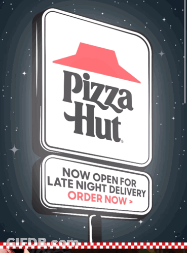 A Sign For Pizza Hut That Says Now Open For Late Night Delivery Order Now GIF
