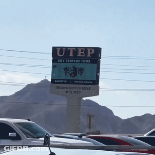 A Sign For The University Of Texas At El Paso Shows A Rebelde Tour GIF