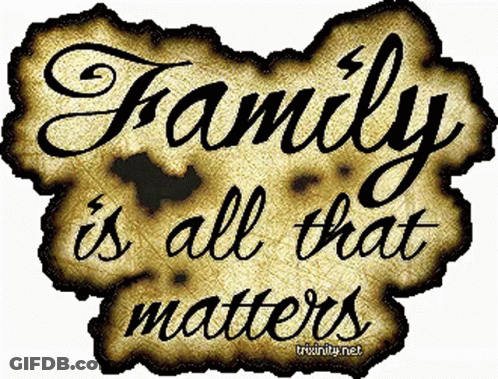 A Sign That Reads Family Is All That Matters GIF