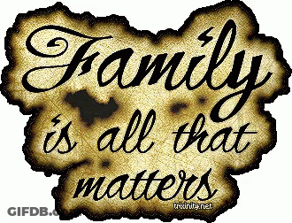 A Sign That Reads Family Is All That Matters GIF
