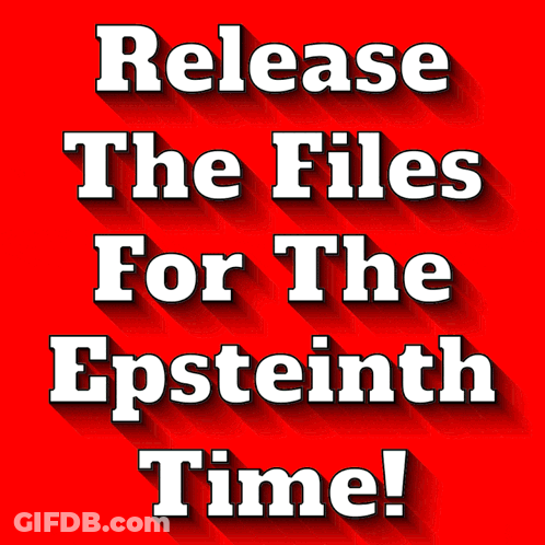 A Sign That Reads Release The Files For The Epsteinth Time GIF