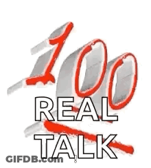 A Sign That Says `` 100 Real Talk '' With A Red Stripe On It . GIF