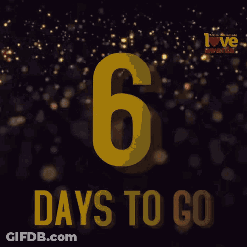 A Sign That Says 6 Days To Go With The Number 6 GIF