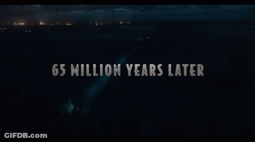 A Sign That Says 65 Million Years Later In The Dark GIF