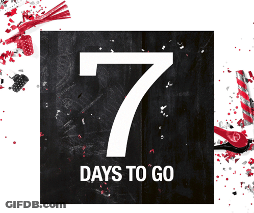 A Sign That Says 7 Days To Go Is Surrounded By Red And White Confetti GIF