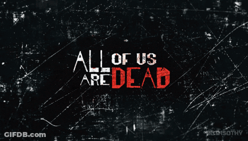 A Sign That Says All Of Us Are Dead On It GIF