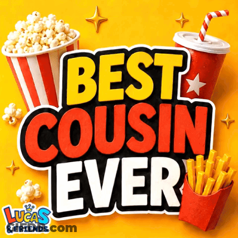 A Sign That Says Best Cousin Ever With Popcorn And Fries GIF