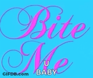 A Sign That Says Bite Me U Baby GIF