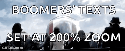 A Sign That Says Boomers ' Texts Set At 200 % Zoom On It GIF