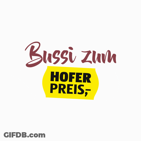 A Sign That Says Bussi Zum Hofer Preis With Two Red Lips GIF