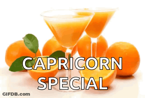 A Sign That Says Capricorn Special With Orange Juice In Glasses GIF