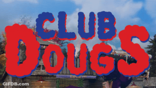 A Sign That Says Club Dougs On It GIF