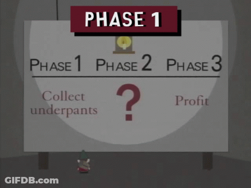 A Sign That Says Collect Underpants Phase 1 Phase 2 Phase 3 And Collect Underpants Profit GIF
