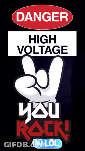 A Sign That Says Danger High Voltage And You Rock Lol GIF