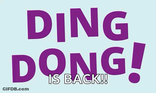 A Sign That Says Ding Dong Is Back On It GIF