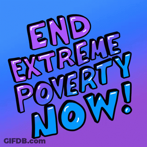 A Sign That Says End Extreme Poverty Now On A Blue And Purple Background GIF